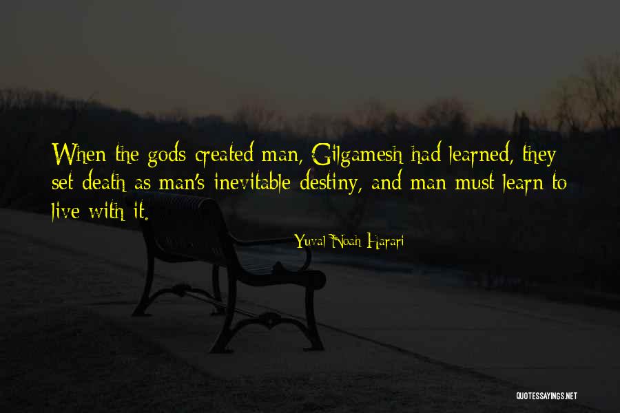 Gilgamesh Gods Quotes By Yuval Noah Harari Gilgamesh Gods Quotes By Yuval Noah Harari