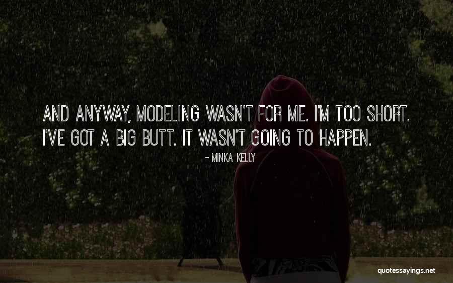 Gilhooly Ceramics Quotes By Minka Kelly Gilhooly Ceramics Quotes By Minka Kelly