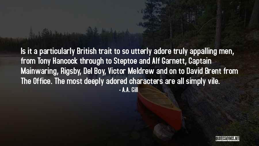 Gill Quotes By A.A. Gill Gill Quotes By A.A. Gill