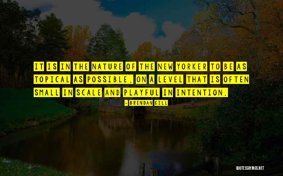 Gill Quotes By Brendan Gill Gill Quotes By Brendan Gill
