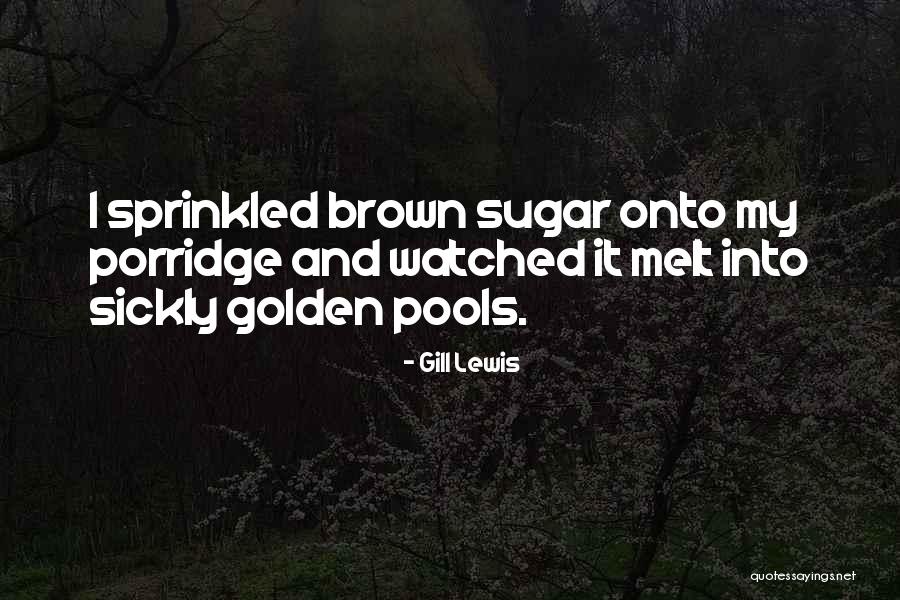 Gill Quotes By Gill Lewis Gill Quotes By Gill Lewis