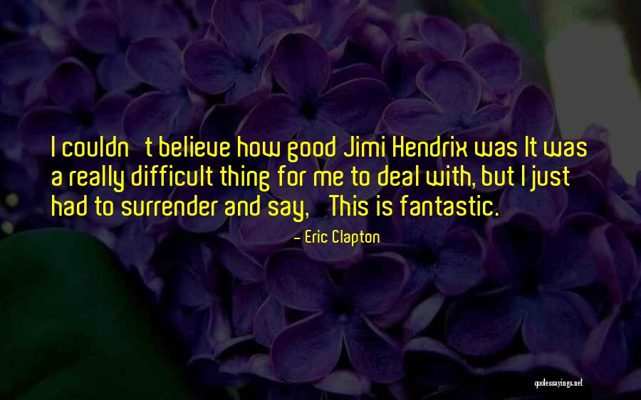 Gillenberg Furniture Quotes By Eric Clapton Gillenberg Furniture Quotes By Eric Clapton