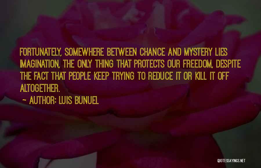 Giller Animal Hospital Quotes By Luis Bunuel