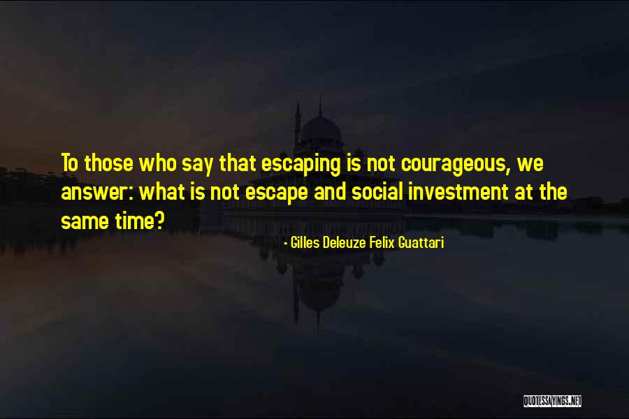 Gilles Deleuze Felix Guattari Quotes 1118350 Gilles Deleuze Felix Guattari Quotes 1118350