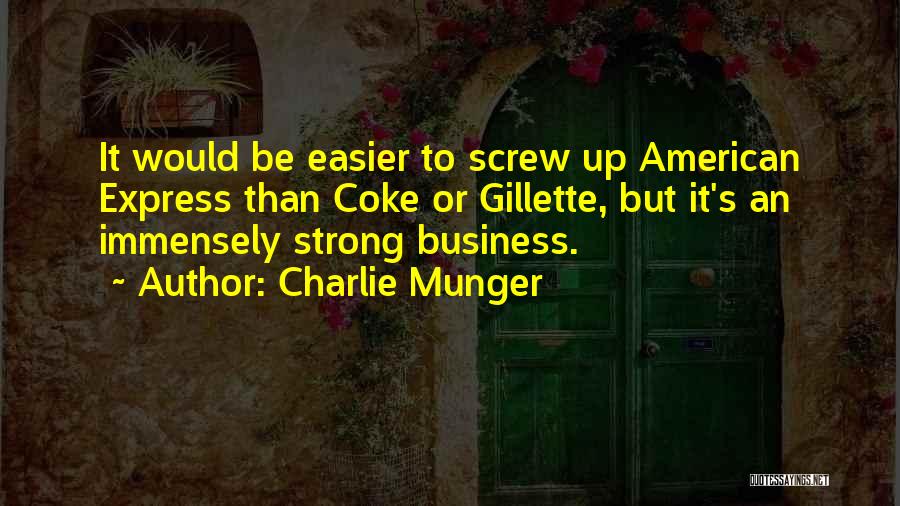 Gillette Quotes By Charlie Munger