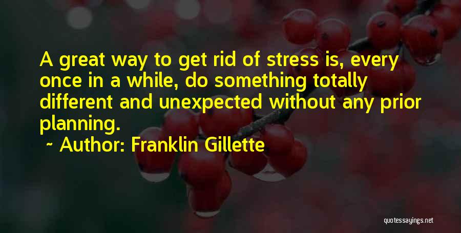 Gillette Quotes By Franklin Gillette