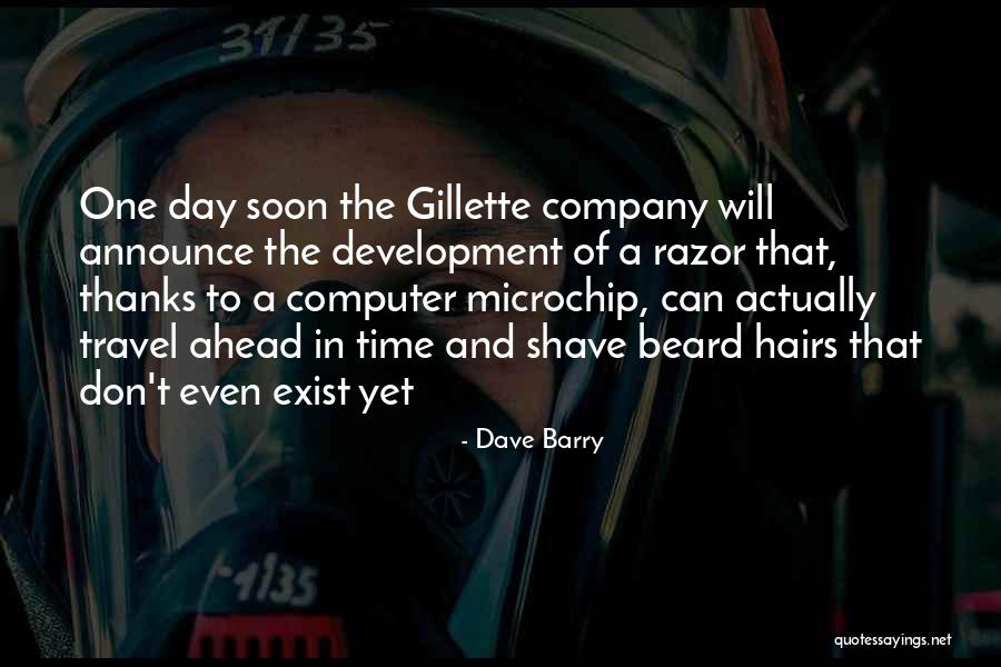 Gillette Razor Quotes By Dave Barry Gillette Razor Quotes By Dave Barry