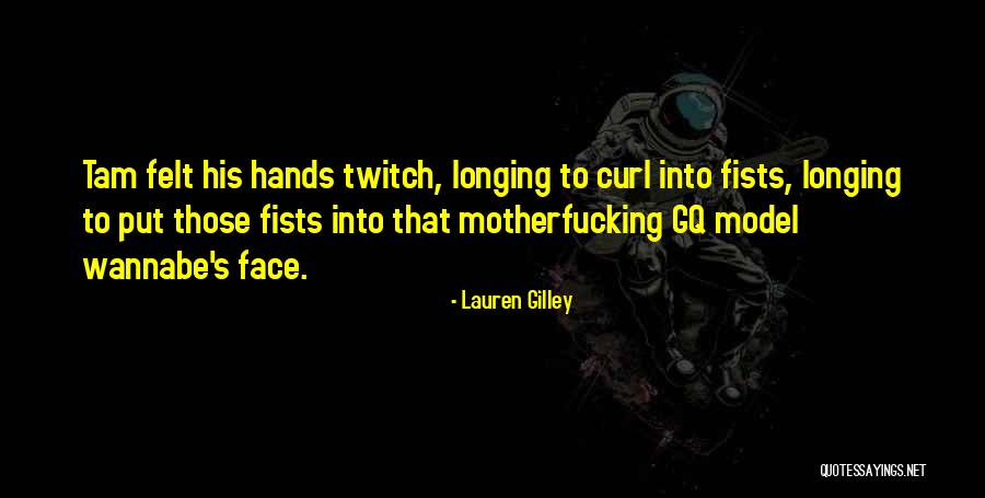 Gilley Quotes By Lauren Gilley Gilley Quotes By Lauren Gilley