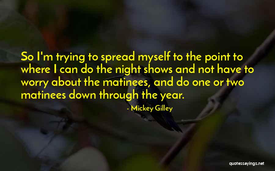 Gilley Quotes By Mickey Gilley Gilley Quotes By Mickey Gilley