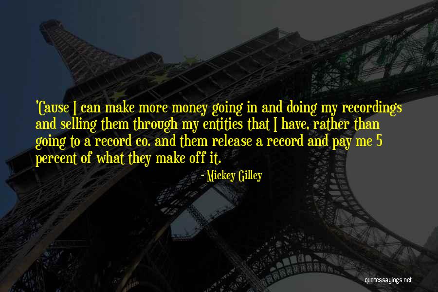 Gilley Quotes By Mickey Gilley Gilley Quotes By Mickey Gilley