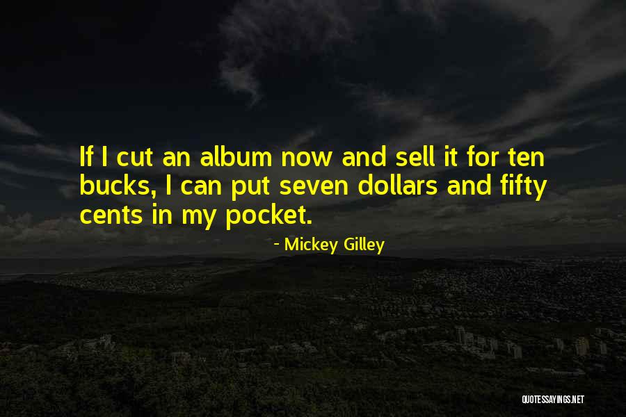 Gilley Quotes By Mickey Gilley Gilley Quotes By Mickey Gilley