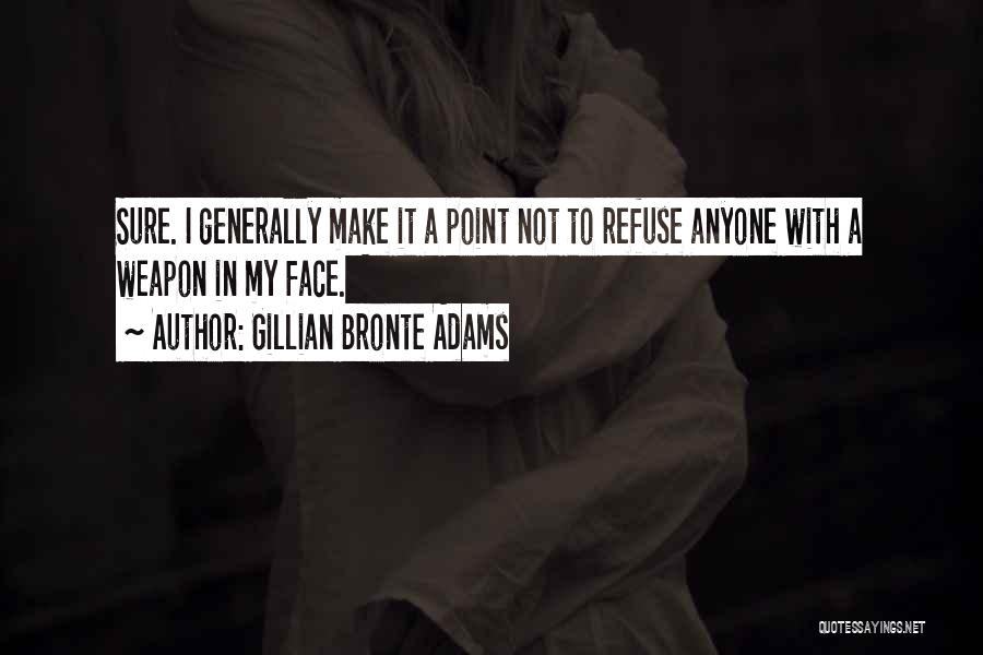 Gillian Bronte Adams Quotes 2097793