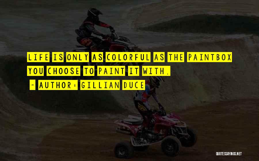 Gillian Duce Quotes 1015576