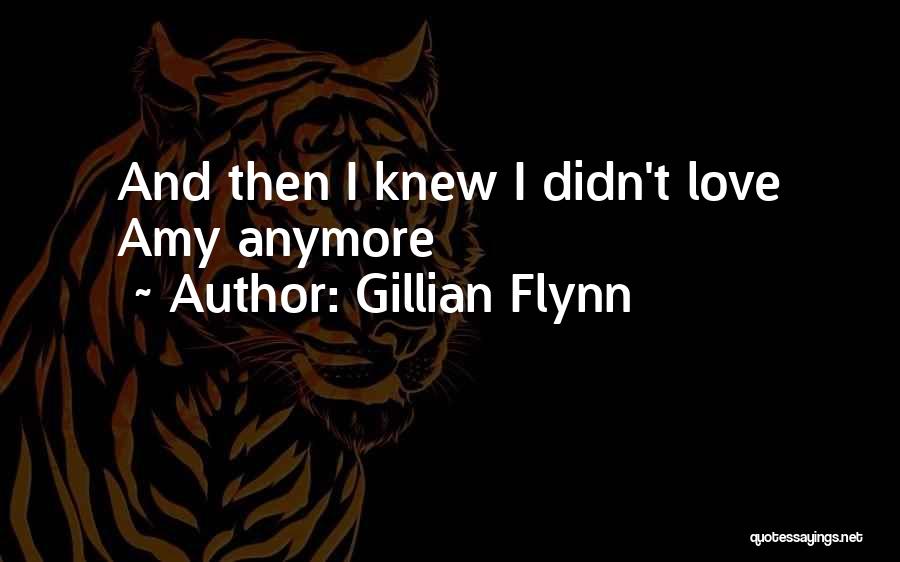 Gillian Flynn Love Quotes By Gillian Flynn