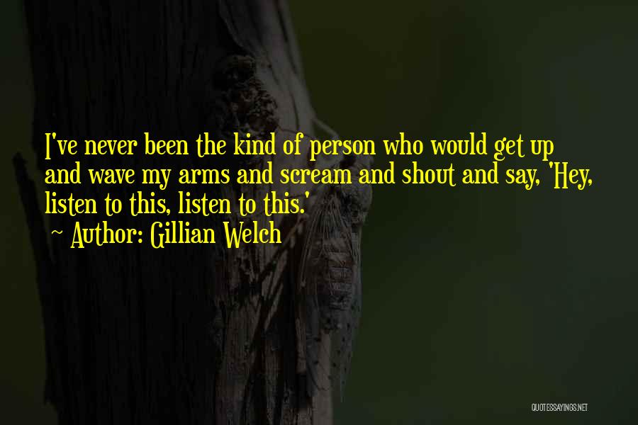 Gillian Welch Quotes 580845