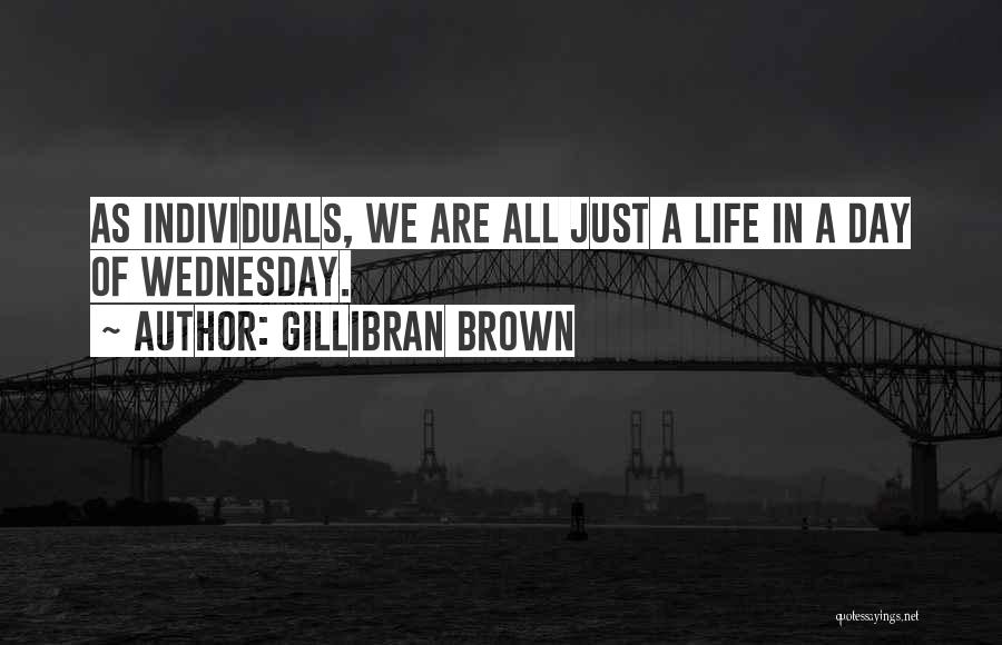 Gillibran Brown Quotes 1029183