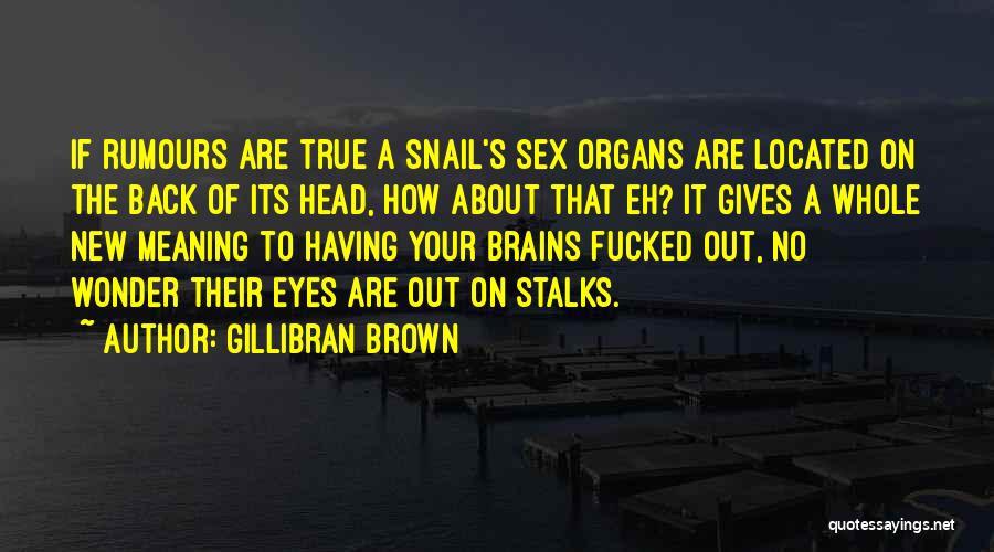 Gillibran Brown Quotes 1828736