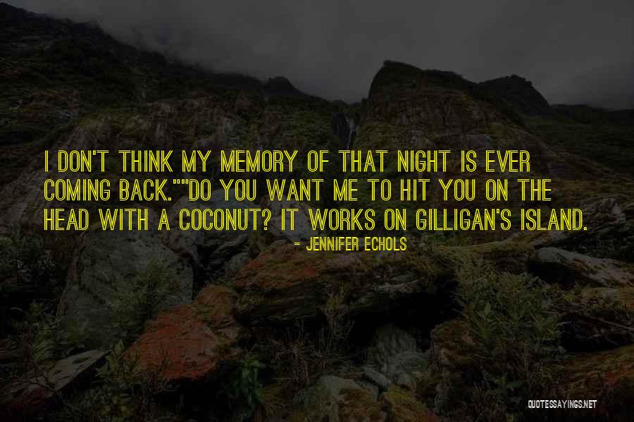 Gilligan Quotes By Jennifer Echols Gilligan Quotes By Jennifer Echols