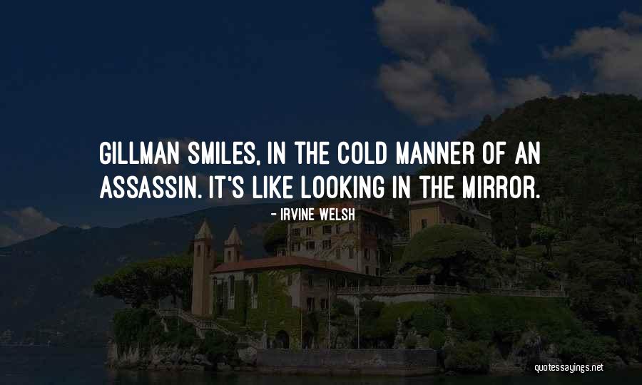 Gillman Quotes By Irvine Welsh Gillman Quotes By Irvine Welsh