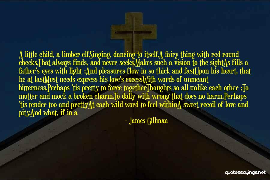 Gillman Quotes By James Gillman Gillman Quotes By James Gillman