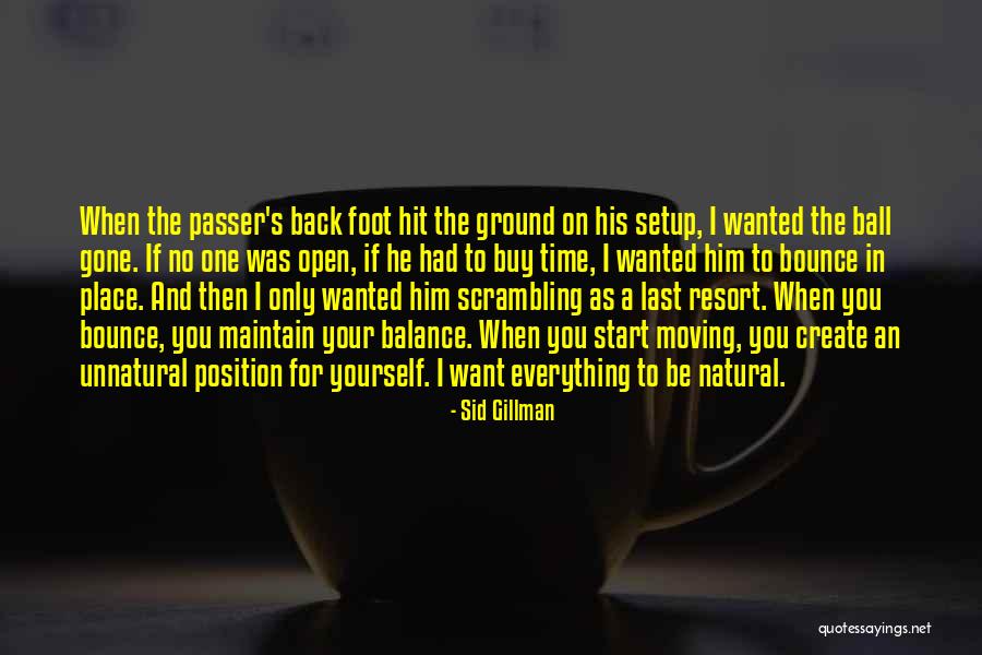 Gillman Quotes By Sid Gillman Gillman Quotes By Sid Gillman
