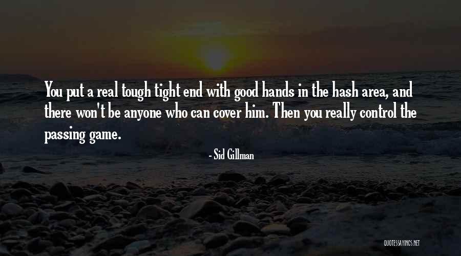 Gillman Quotes By Sid Gillman Gillman Quotes By Sid Gillman