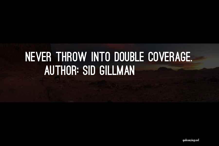 Gillman Quotes By Sid Gillman