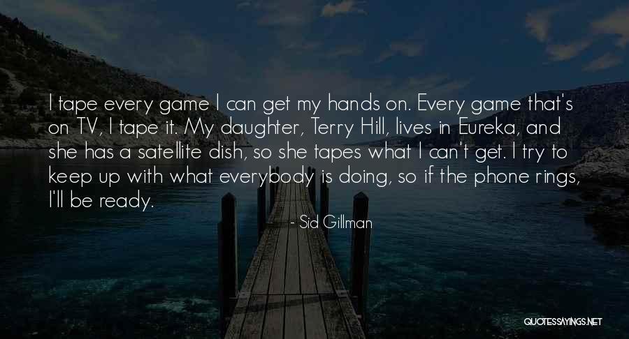 Gillman Quotes By Sid Gillman Gillman Quotes By Sid Gillman