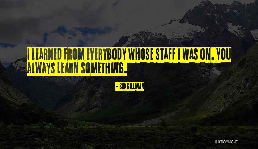 Gillman Quotes By Sid Gillman Gillman Quotes By Sid Gillman