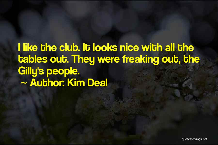 Gilly Quotes By Kim Deal