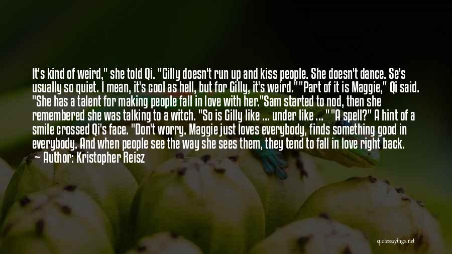 Gilly Quotes By Kristopher Reisz