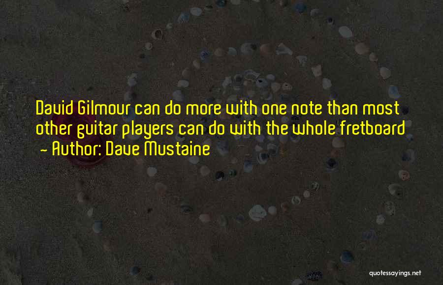 Gilmour Quotes By Dave Mustaine