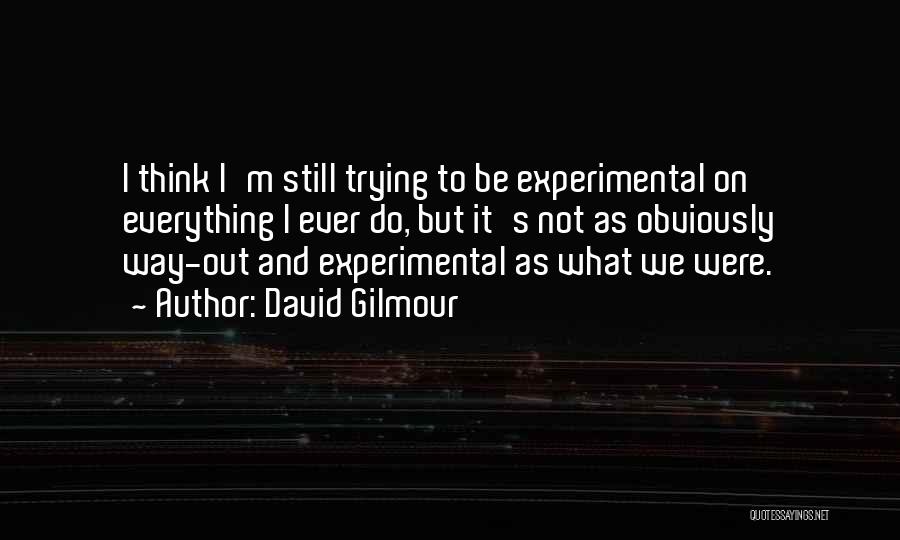 Gilmour Quotes By David Gilmour