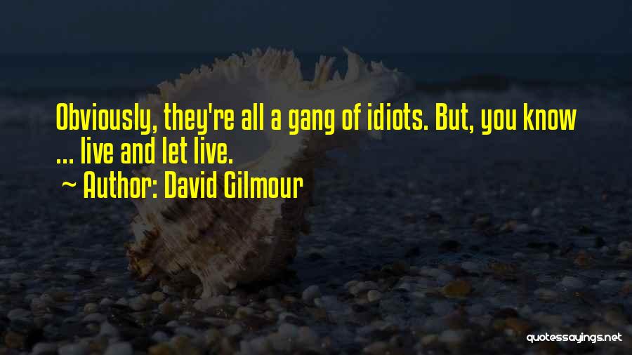 Gilmour Quotes By David Gilmour