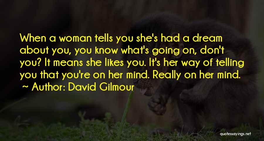 Gilmour Quotes By David Gilmour