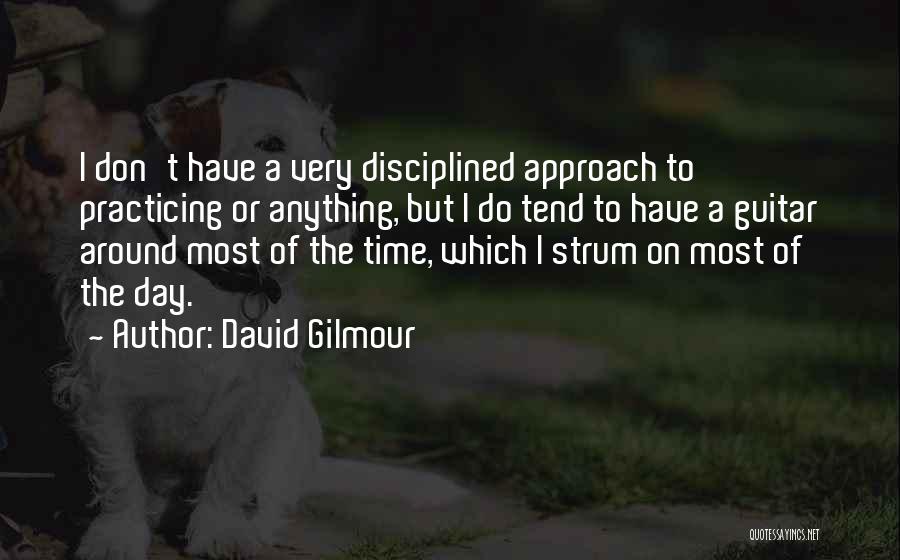 Gilmour Quotes By David Gilmour