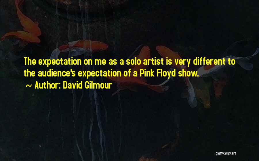 Gilmour Quotes By David Gilmour