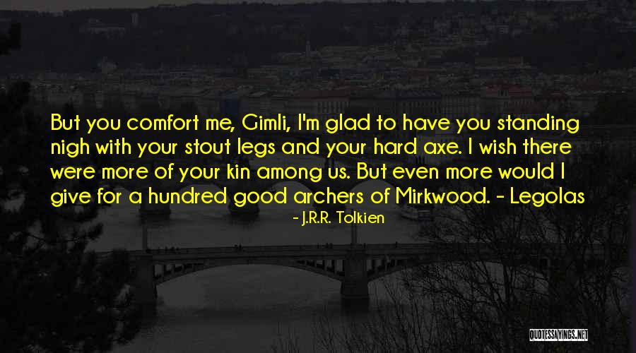 Gimli Quotes By J.R.R. Tolkien Gimli Quotes By J.R.R. Tolkien