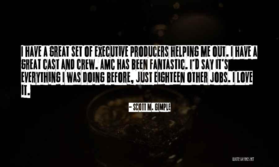 Gimple Quotes By Scott M. Gimple Gimple Quotes By Scott M. Gimple