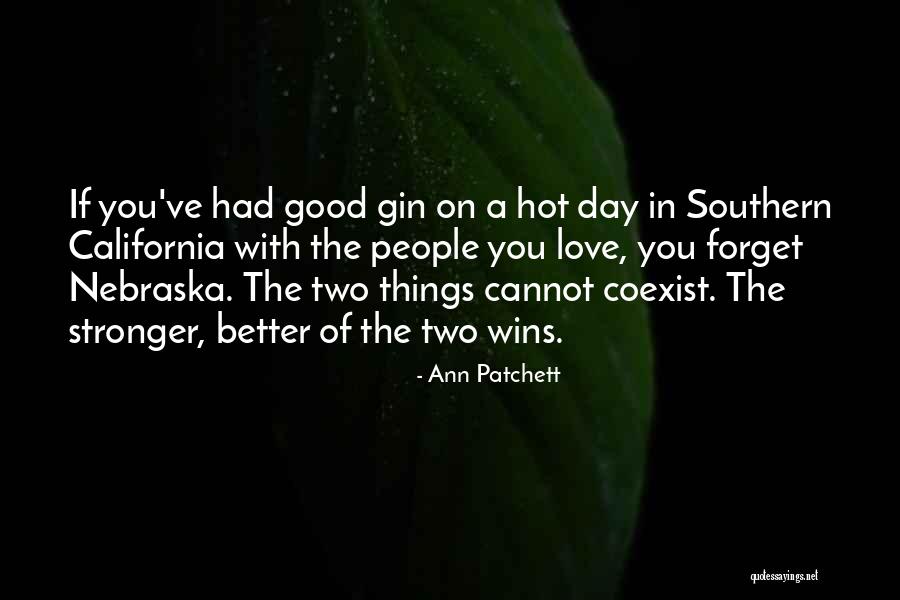 Gin And Love Quotes By Ann Patchett