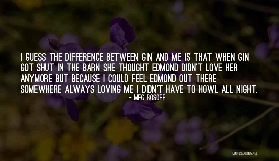 Gin And Love Quotes By Meg Rosoff