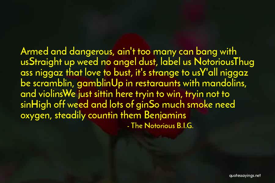 Gin And Love Quotes By The Notorious B.I.G. Gin And Love Quotes By The Notorious B.I.G.