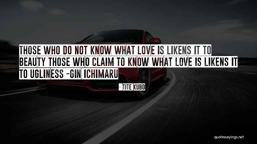 Gin And Love Quotes By Tite Kubo Gin And Love Quotes By Tite Kubo