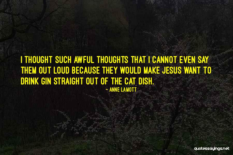Gin Drinking Quotes By Anne Lamott Gin Drinking Quotes By Anne Lamott