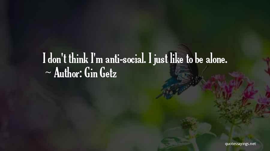 Gin Getz Quotes 1870340