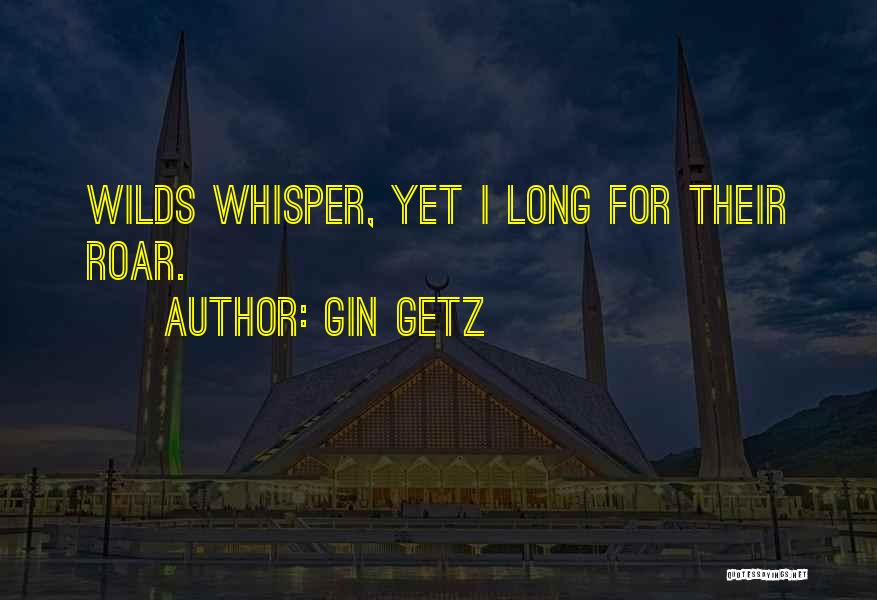 Gin Getz Quotes 2171843