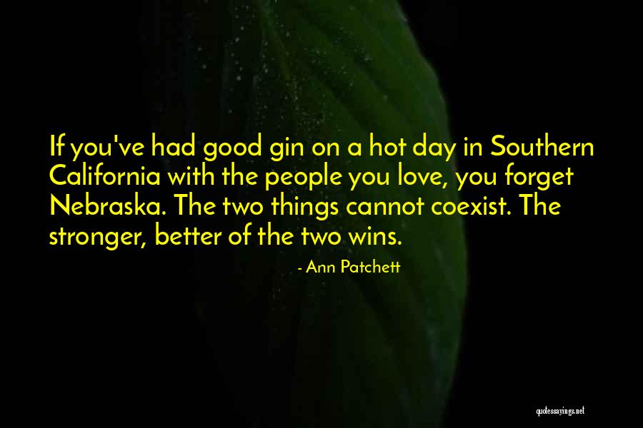 Gin Love Quotes By Ann Patchett Gin Love Quotes By Ann Patchett