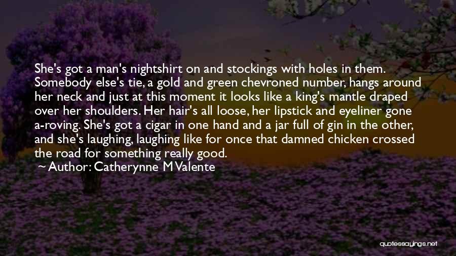 Gin O'clock Quotes By Catherynne M Valente