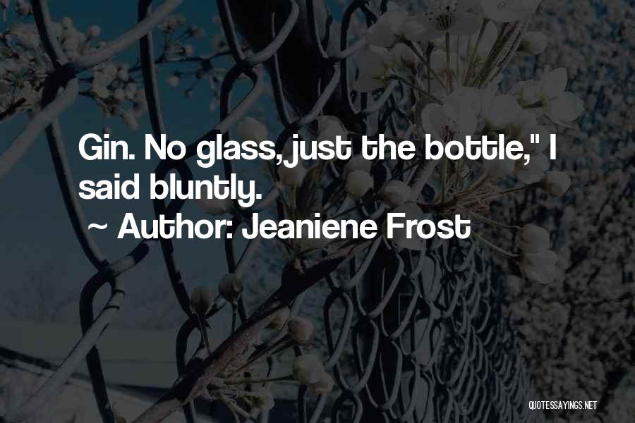 Gin O'clock Quotes By Jeaniene Frost