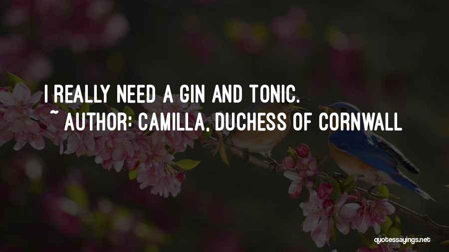 Gin Tonic Quotes By Camilla, Duchess Of Cornwall